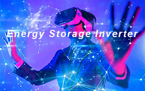 What is an Energy Storage Inverter? 4 Common Functions of Energy Storage Inverter System